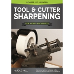 Tool & Cutter Sharpening for Home Machinists