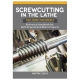 Screwcutting in the Lathe for Home Machinists